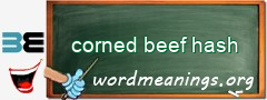WordMeaning blackboard for corned beef hash
